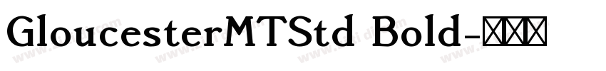 GloucesterMTStd Bold字体转换